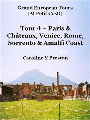 cover image of Grand Tours--Tour 4--Paris & Châteaux, Venice, Rome, Sorrento & Amalfi Coast